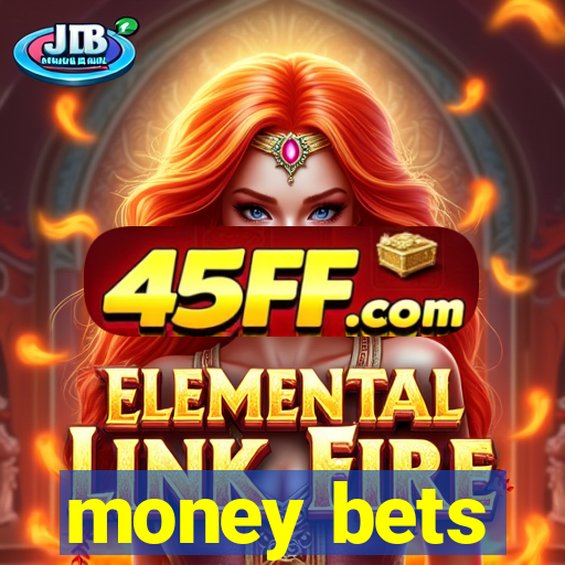 money bets